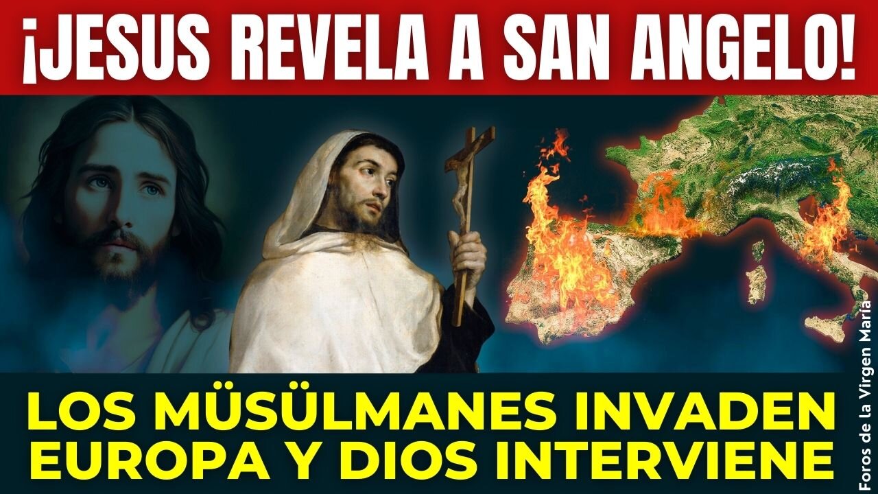 La Profecía Revelada a San Ángelo sobre la conquista müsülmana de Europa y la intervención de Dios