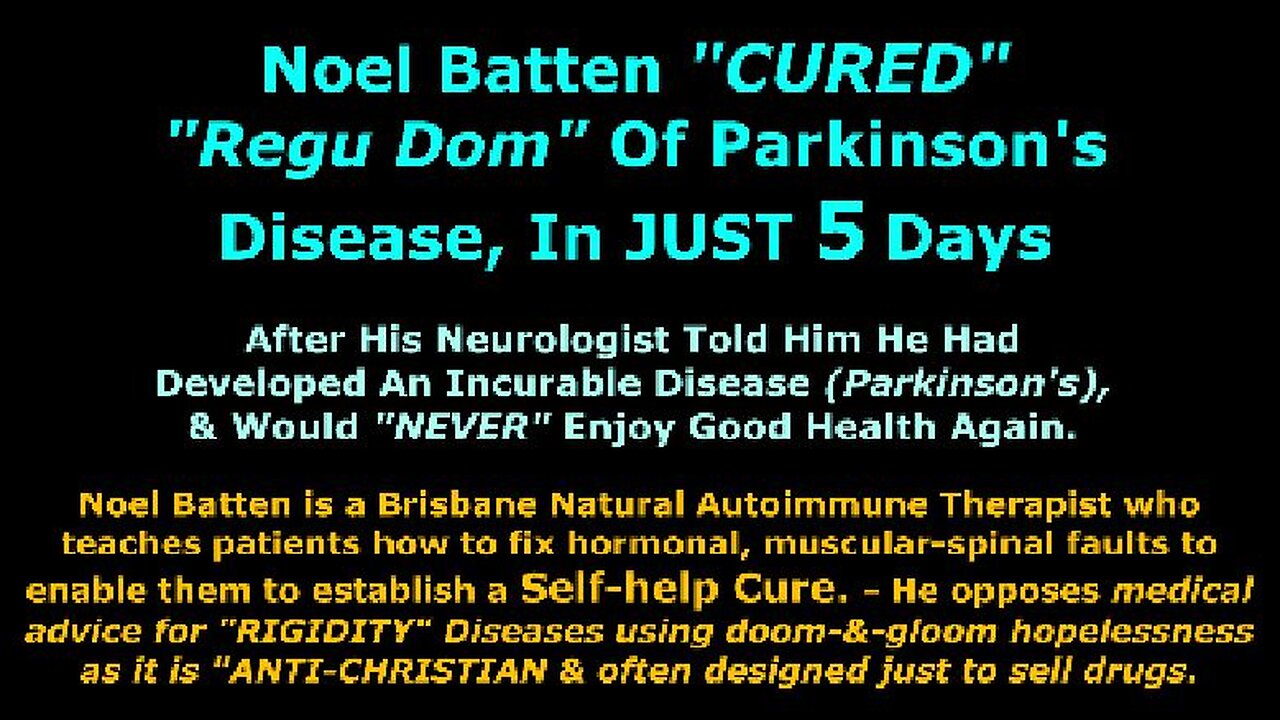 Natural Autoimmune Therapist Noel Batten cured Regu Dom of Parkinson's disease in 5 days.