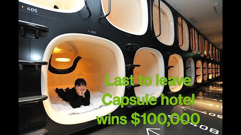 Last to leave Capsule hotel wins $100,000 #capsulehotel