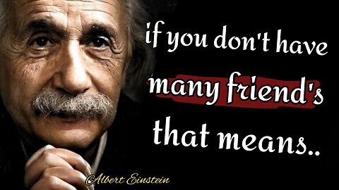 If you don't have many friend's that means,| #Einsteinquotes