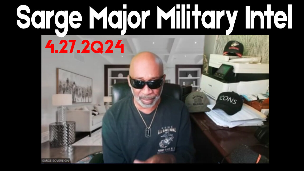 4/28/24 - Sarge Major Military Intel - The Best Is Yet To Come..