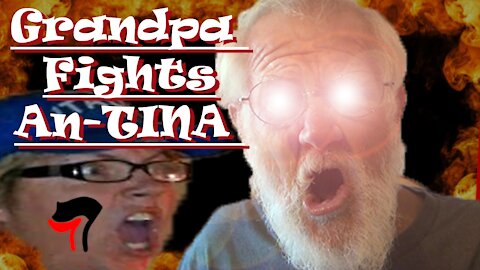 Grandpa fights An-Tina