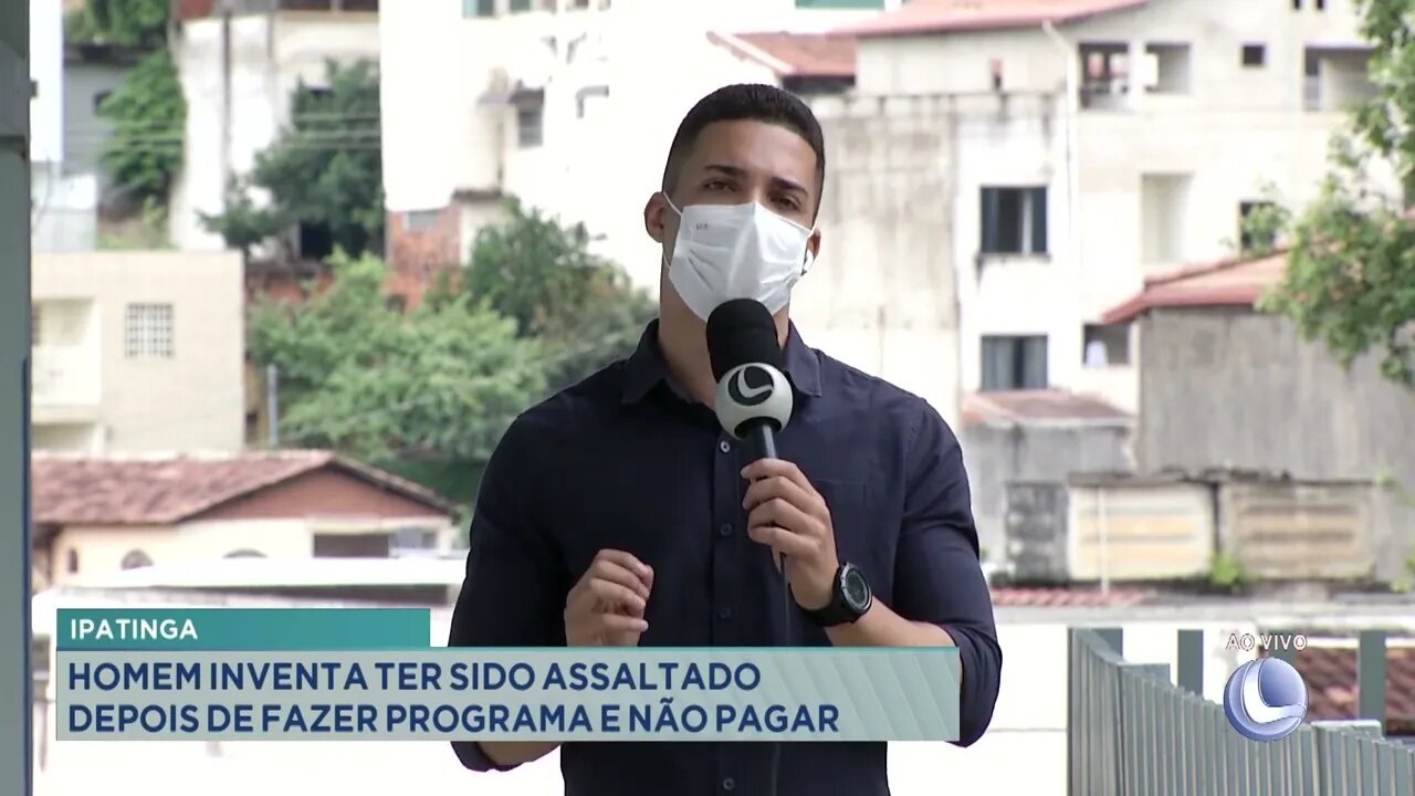 Ipatinga: homem inventa ter sido assaltado depois de fazer programa e não pagar