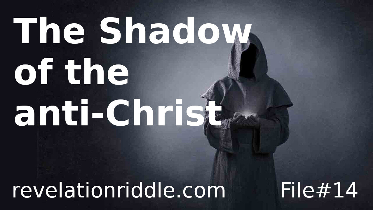 The Shadow of the anti-Christ