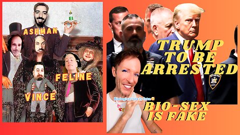 Trump To be Arrested - Biological Sex is Fake
