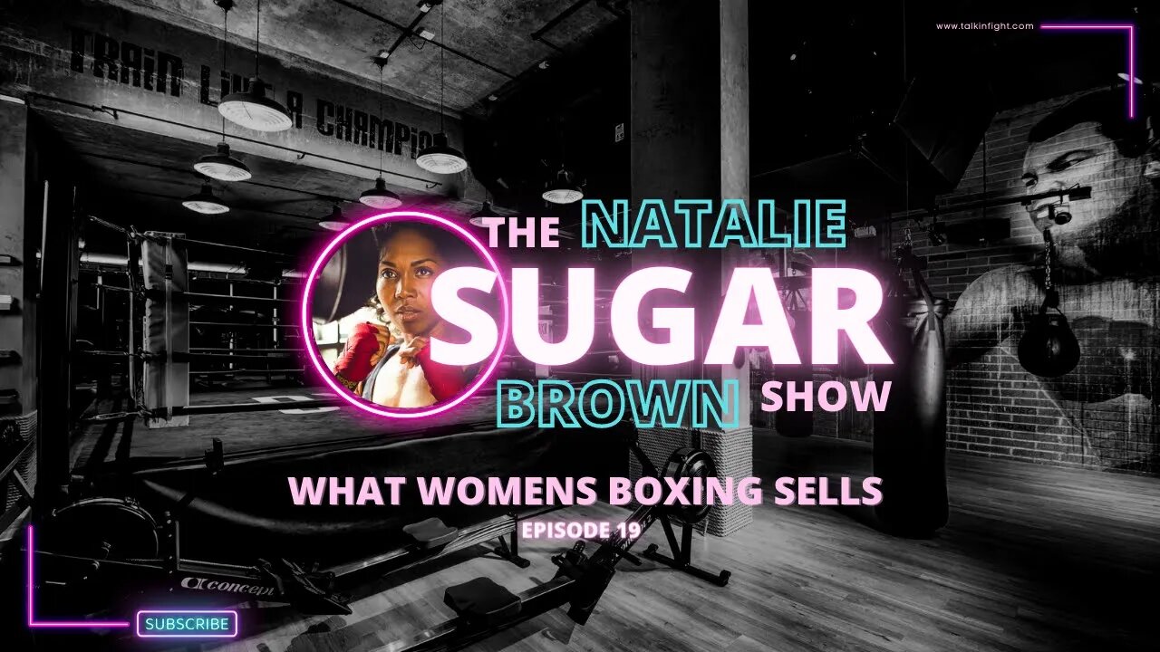 What Womens Boxing SELLS | The Sugar Show with Natalie Brown