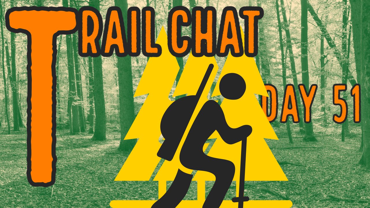 Day 51 of 60: Tuesday Trail Chat