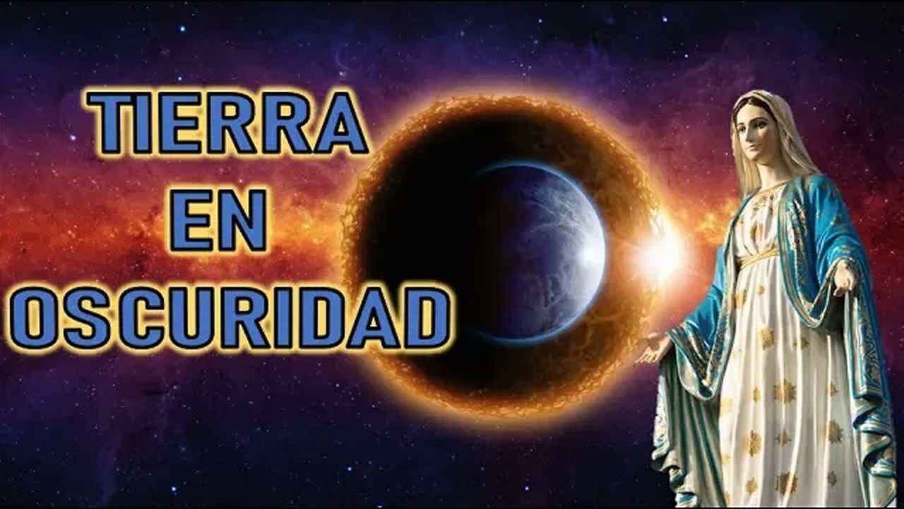 TIERRA EN OSCURIDAD - MENSAJE DE MARÍA SANTISIMA A MIRIAM CORSINI