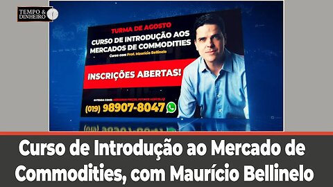 Turmas de agosto estão recebendo inscrições para o Curso de Introdução ao Mercado de Commodities