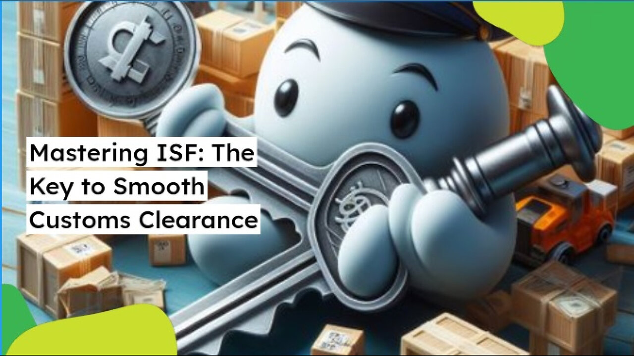 Maximizing Efficiency: The Importance of Accurate and Timely ISF Filings