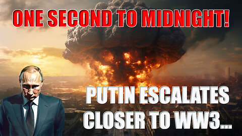 Putin Escalates closer to World War 3.