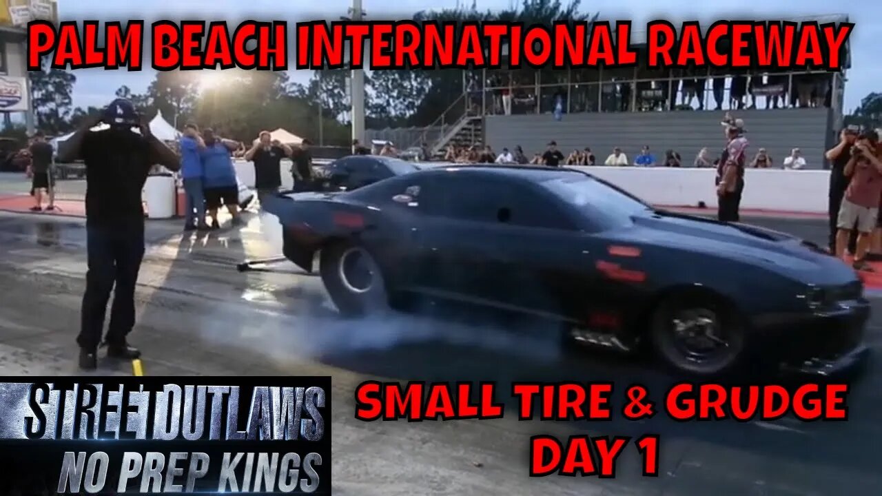 STREET OUTLAWS NO PREP KINGS 2021 PALM BEACH FLORIDA - DAY 1 SMALL TIRE & GRUDGE