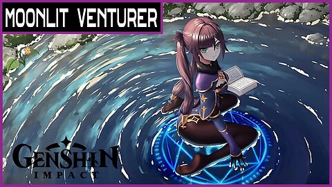 Genshin Impact | Hidden Palace | Moonlit Venturer