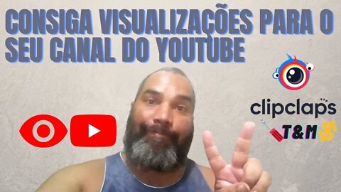 CLIPCLAPS | CONSIGA VISUALIZAÇÕES PARA O SEU CANAL DO YOUTUBE