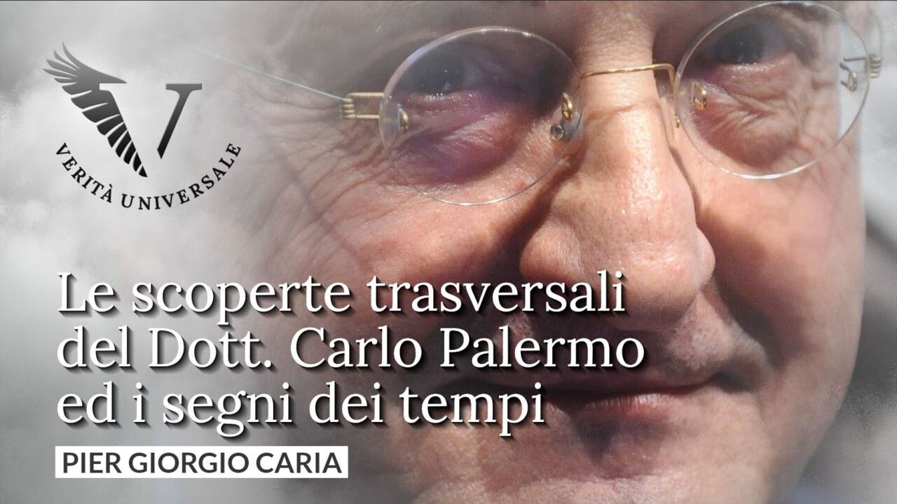 Le scoperte trasversali del Dott. Carlo Palermo ed i segni dei tempi - Pier Giorgio Caria