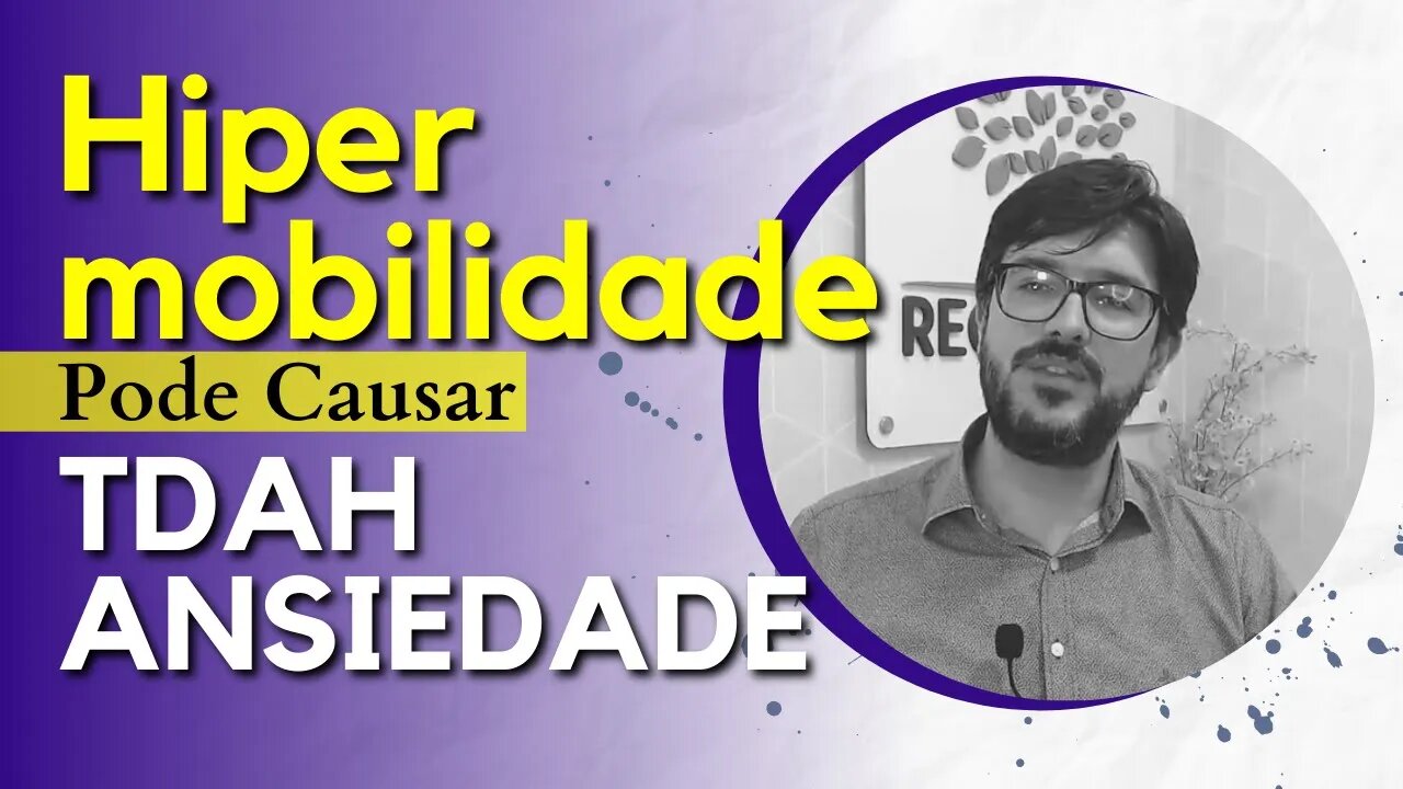 Hipermobilidade, TDAH e Ansiedade