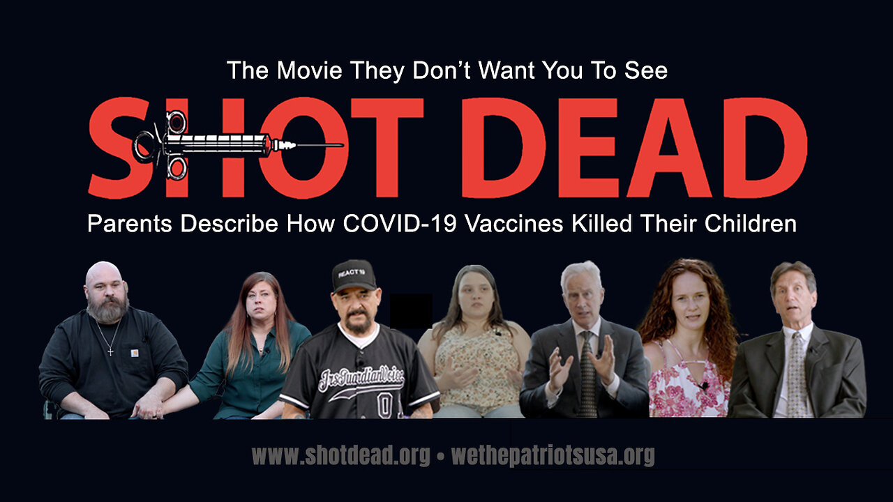 MUST WATCH & SHARE! Shot Dead Movie (Parents Describe How COVID-19 Vaccines Killed Their Children)