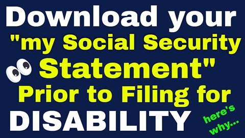 Download Your "Social Security Statement" Prior to Filing for Disability