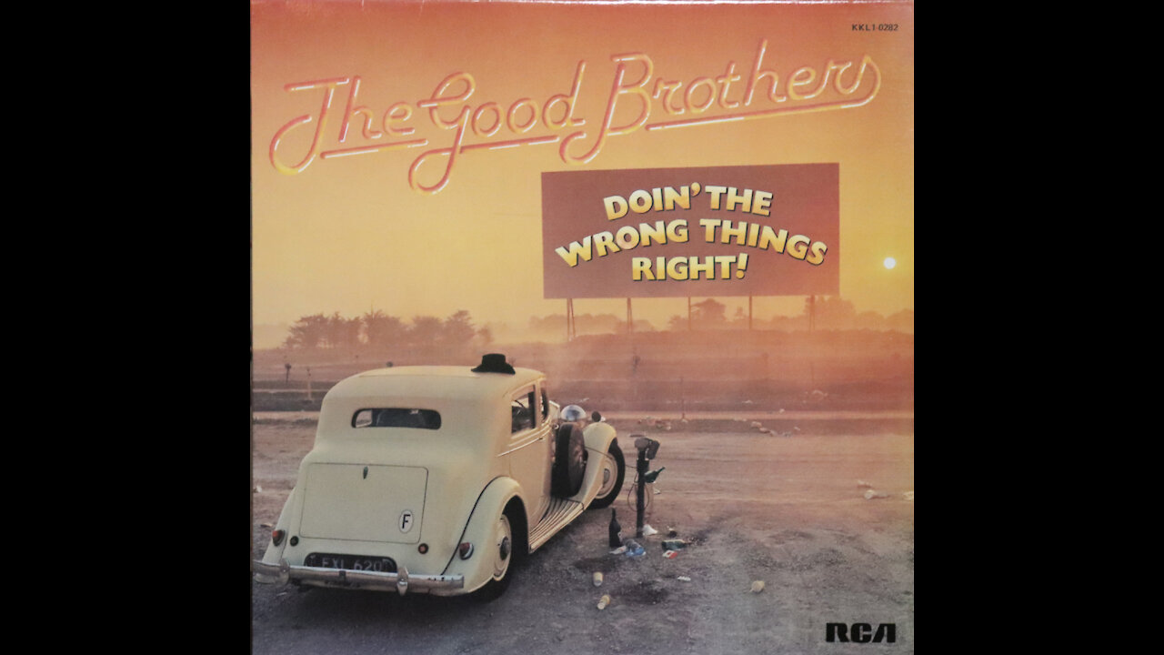 Good Brothers-Doin' The Wrong Things Right (1978) [Complete LP]