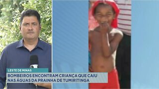 Leste de Minas: bombeiros encontram criança que caiu nas águas da prainha de Tumiritinga