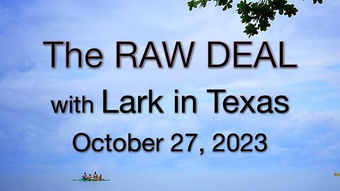 The Raw Deal (27 October 2023) with Lark in Texas