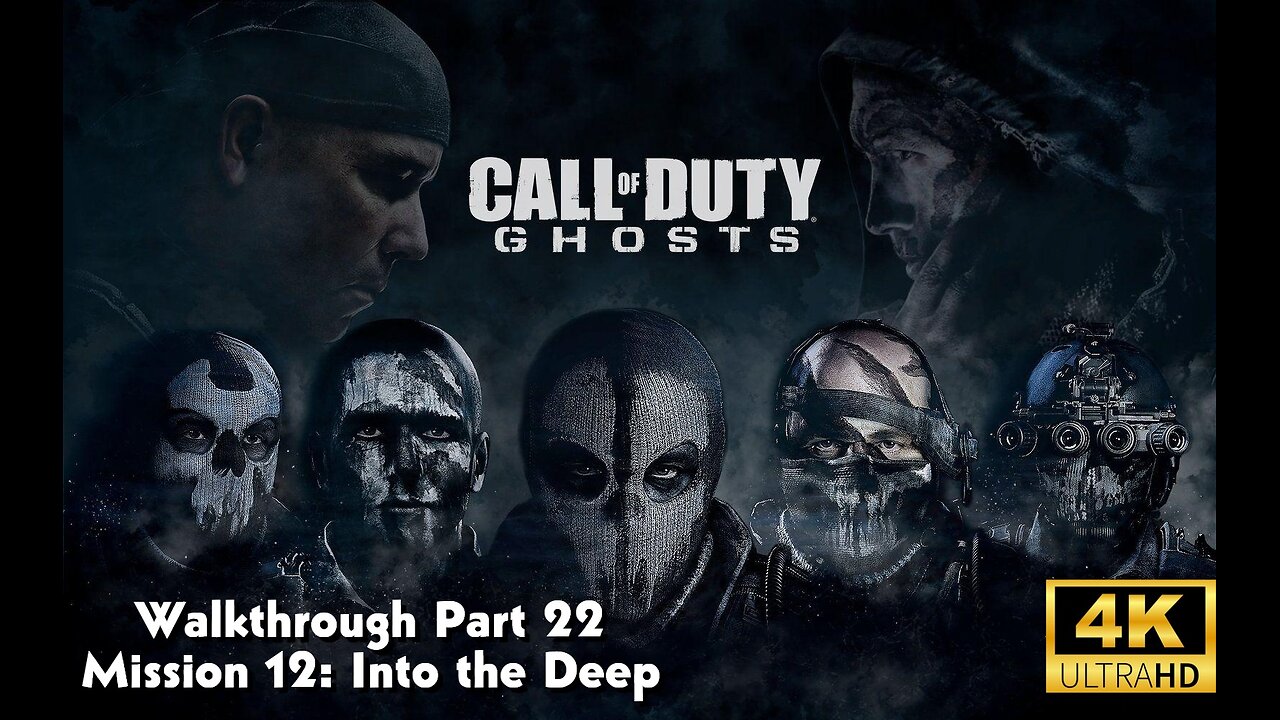 Call Of Duty: Ghosts Walkthrough Part 22 - Mission 12 - Into the Deep Ultra Settings[4K UHD]