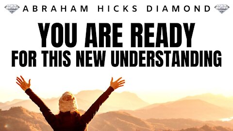 💎Abraham Hicks DIAMOND💎 | You Are Ready For This NEW Understanding (PURE CLARITY) | LOA