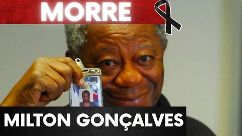 MORRE ATOR MILTON GONÇALVES