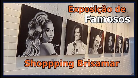 " Exposição de Famosos no Shoping Brisamar em São Vicente "