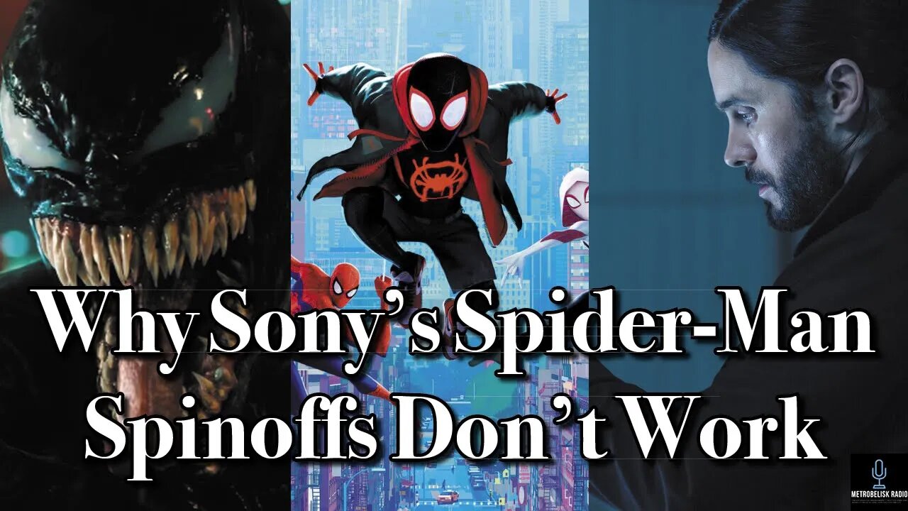 Why Sony's Spider-Man Spinoffs DON'T WORK