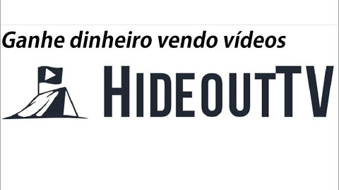 Como ganhar dinheiro assistindo vídeos HIDEOUTTV