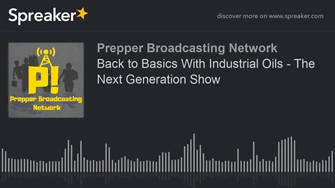 Back to Basics With Industrial Oils - The Next Generation Show