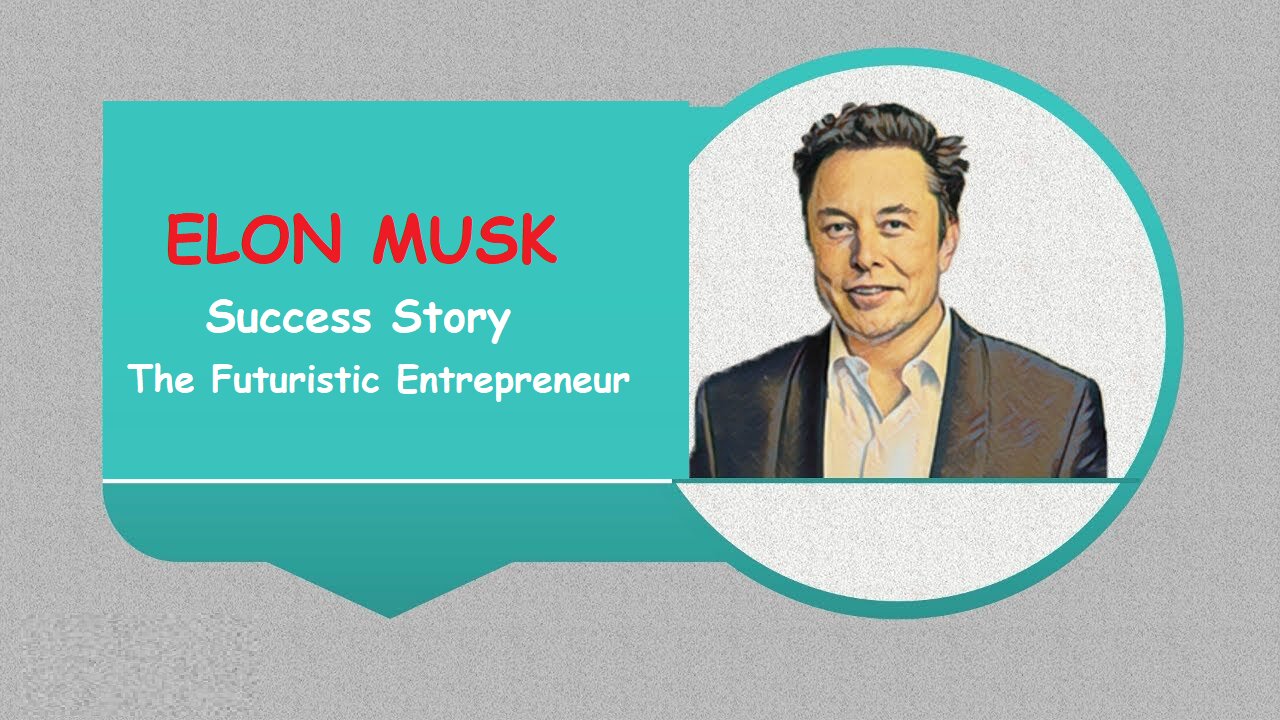 Success Story - Elon Musk