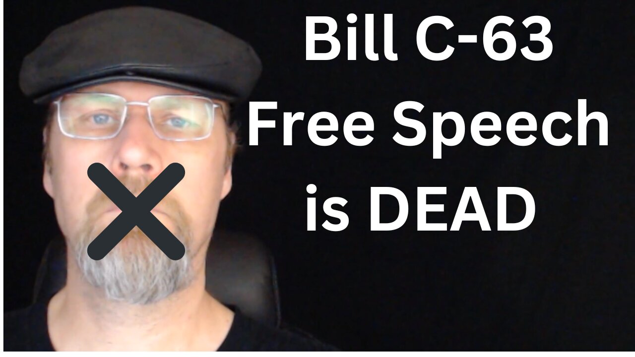 Bill C-63 ENDS FREE SPEECH IN CANADA