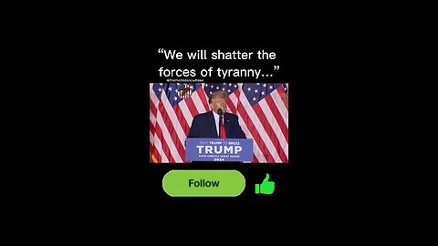 “We will shatter the forces of tyranny…” Donald Trump