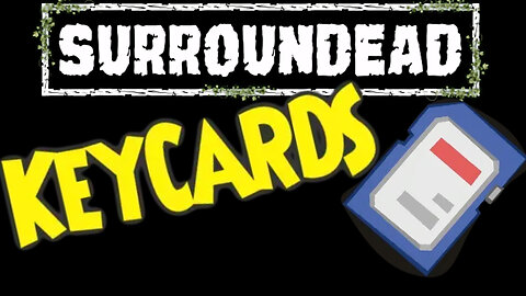 🟢 Surroundead 🟢 🔑 keycards 🔑