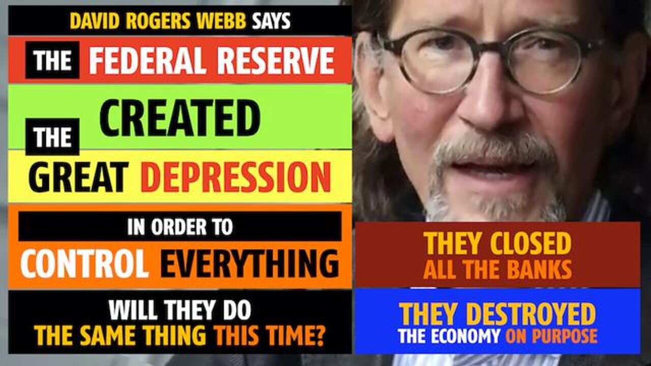 The Federal Reserve created The Great Depression on purpose to control everything, David Rogers Webb