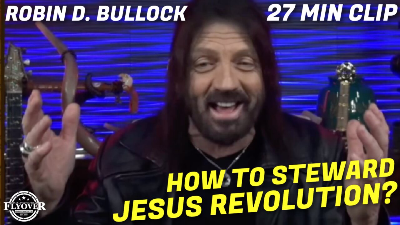 How Do Christians Steward the Coming Jesus Revolution? - Robin Bullock | Flyover Clip