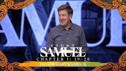 Midweek Bible Study | 1 Samuel 1:19-28 | Gary Hamrick