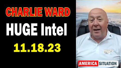 Charlie Ward HUGE Intel Nov 18: "BOMBSHELL: Something Big Is Coming"