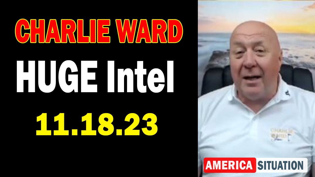 Charlie Ward HUGE Intel Nov 18: "BOMBSHELL: Something Big Is Coming"