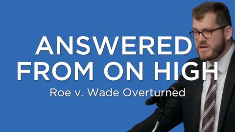 Answered From on High | Jared Longshore (ROE OVERTURNED)