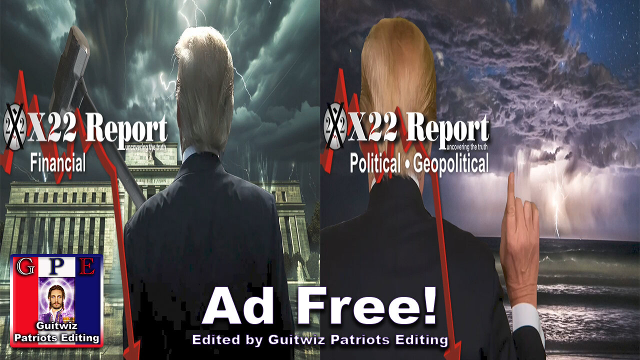 X22 Report-3379-End The Fed Bill Waits For Event-DS Cornered-Election Attack-Watch Water-Ad Free!