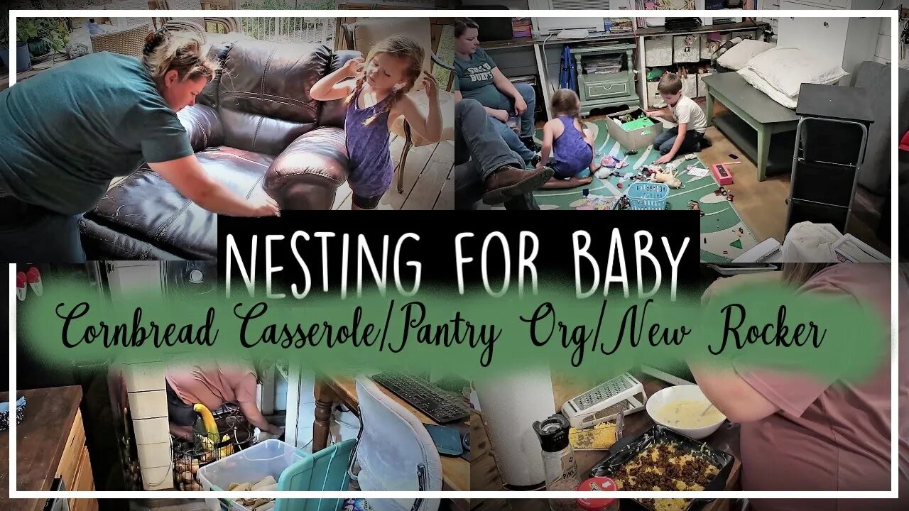 Week In The Life//Prepping for Baby//Nesting//Mexican Cornbread Casserole