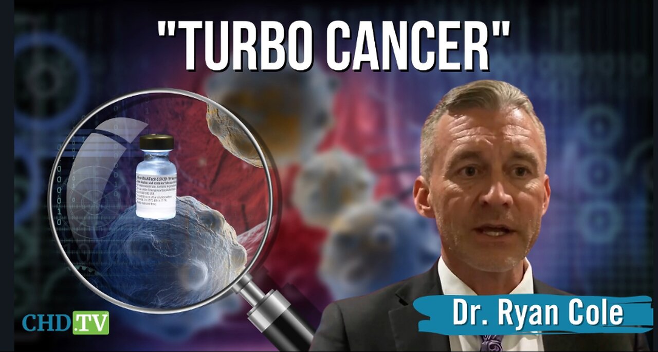 Dr. Ryan Cole: Aggressive "Turbo Cancers" in young people linked to mRNA shots