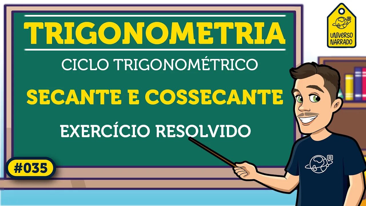 Secante e Cossecante: Exercício Resolvido (Ciclo Trigonométrico) | Trigonometria