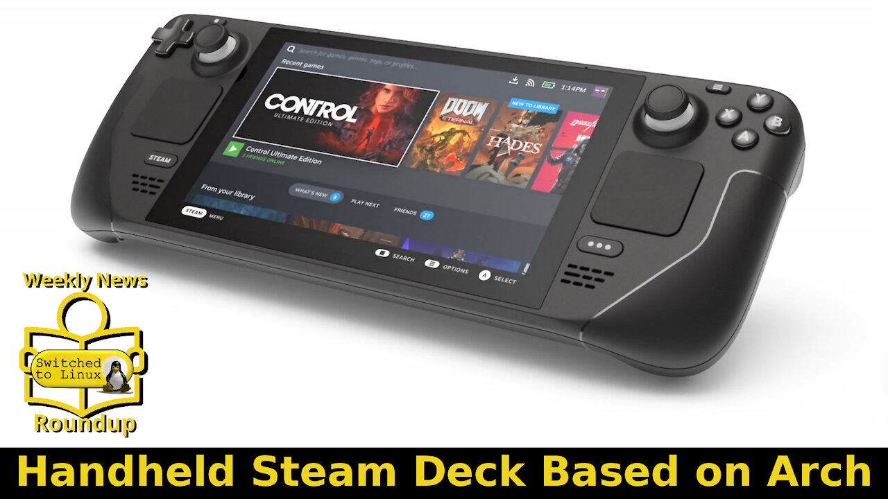 Handheld Steam Deck Based on Arch | Weekly News Roundup