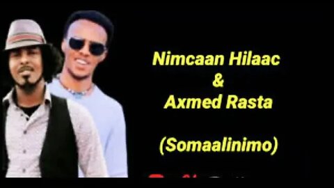 Nimcaan hilaac iyo Axmed rasta hees cusub 2020 | soomaalinimo