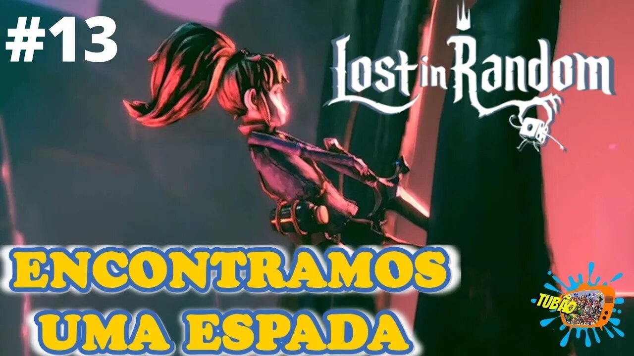 #13 - ENCONTRAMOS UMA ESPADA - LOST IN RANDOM