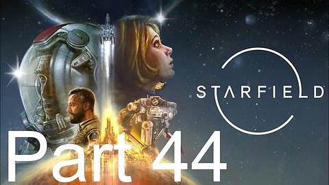 Starfield - Part 44: Entangled